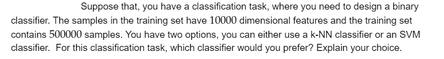 Suppose that, you have a classification task, where you need to