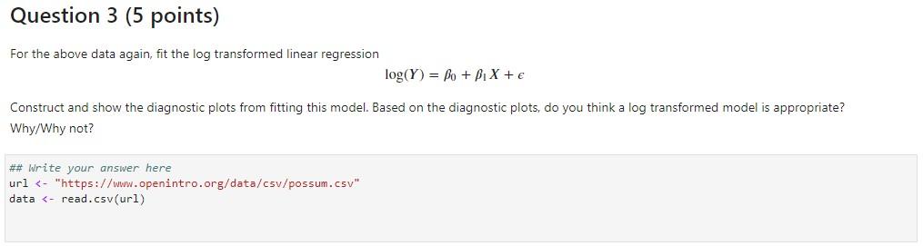 For the above data again, fit the log transformed linear regression