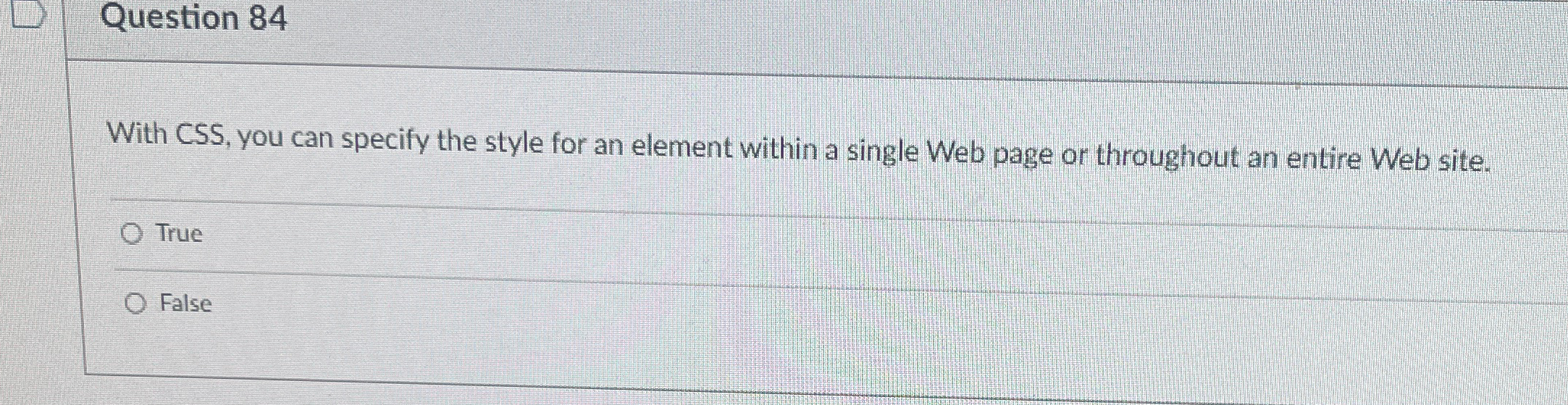  Question 84 With CSS, you can specify the style for an