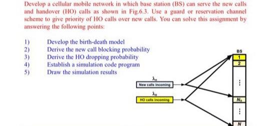 Develop a cellular mobile network in which base station (BS) can