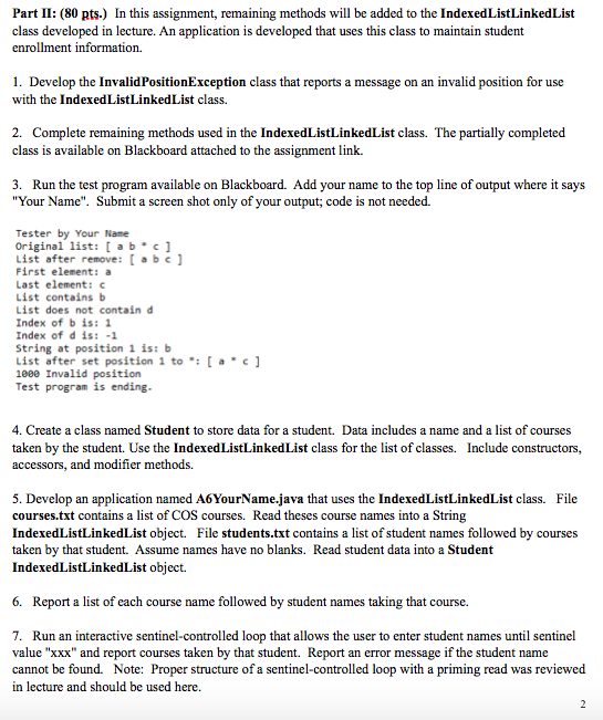  IndexedListLinkedList.java: ublic class IndexedListLinkedList implements IndexedList { private LinearNode head; //