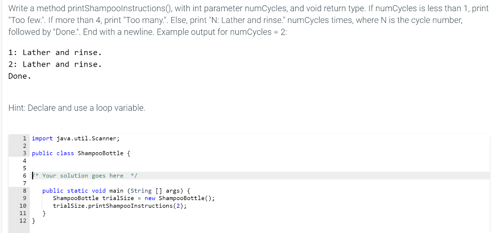 IN JAVA PLEASE! Write a method printShampoolnstructions0, with int parameter numCycles, and