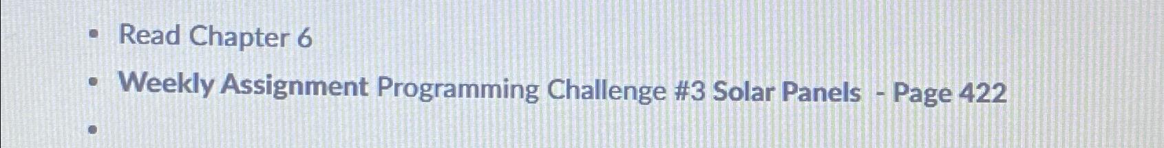  Read Chapter 6 Weekly Assignment Programming Challenge #3 Solar Panels -