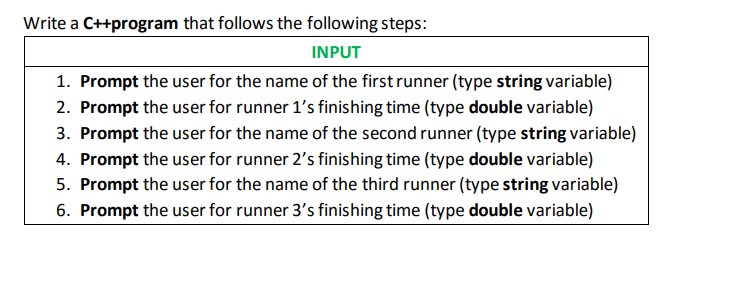 C++ Assignment Write a C++program that follows the following steps: INPUT 1.
