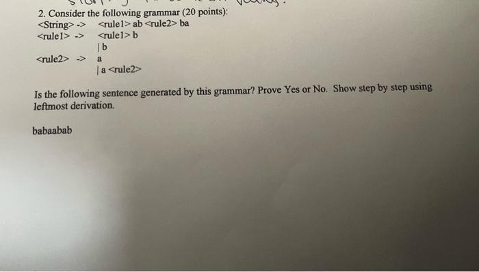 help please! 2. Consider the following grammar ( 20 points): ab ba