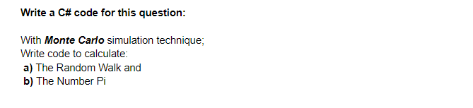  Write a C# code for this question: With Monte Carlo simulation