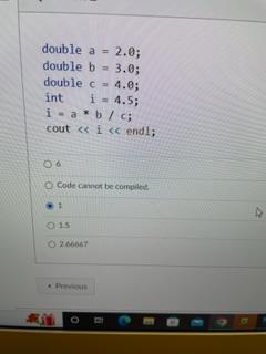 For the code fragment please select the possible output or "Code cannot