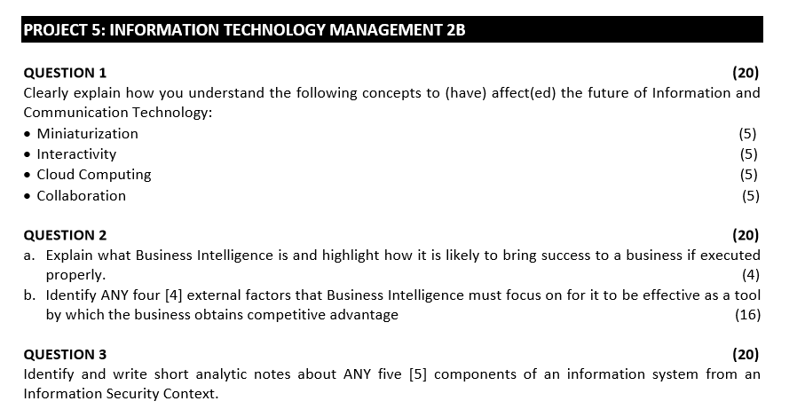 PROJECT 5: INFORMATION TECHNOLOGY MANAGEMENT 2B QUESTION 1 (20) Clearly explain