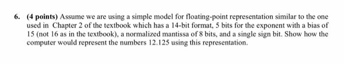  6. (4 points) Assume we are using a simple model for