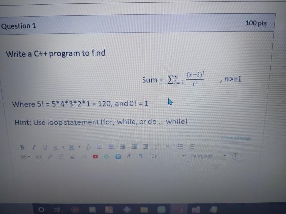  100 pts Question 1 Write a C++ program to find Sum