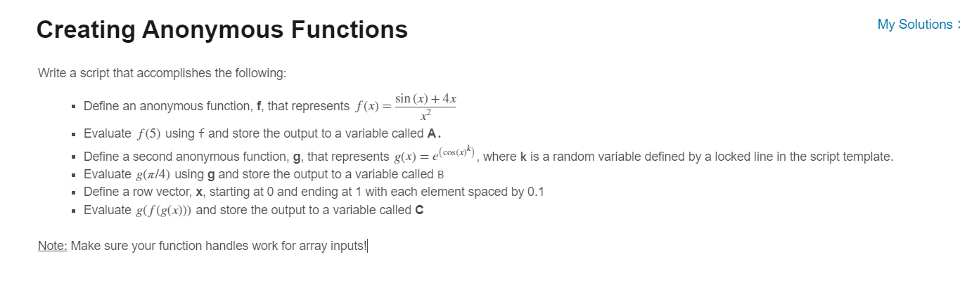 Creating Anonymous Functions Write a script that accomplishes the following: Define