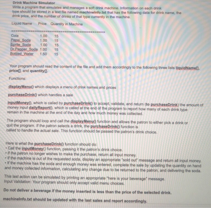  It is for Python3. Drink Machine Simulator Write a program that
