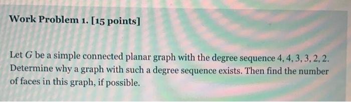  Work Problem 1. (15 points] Let G be a simple connected