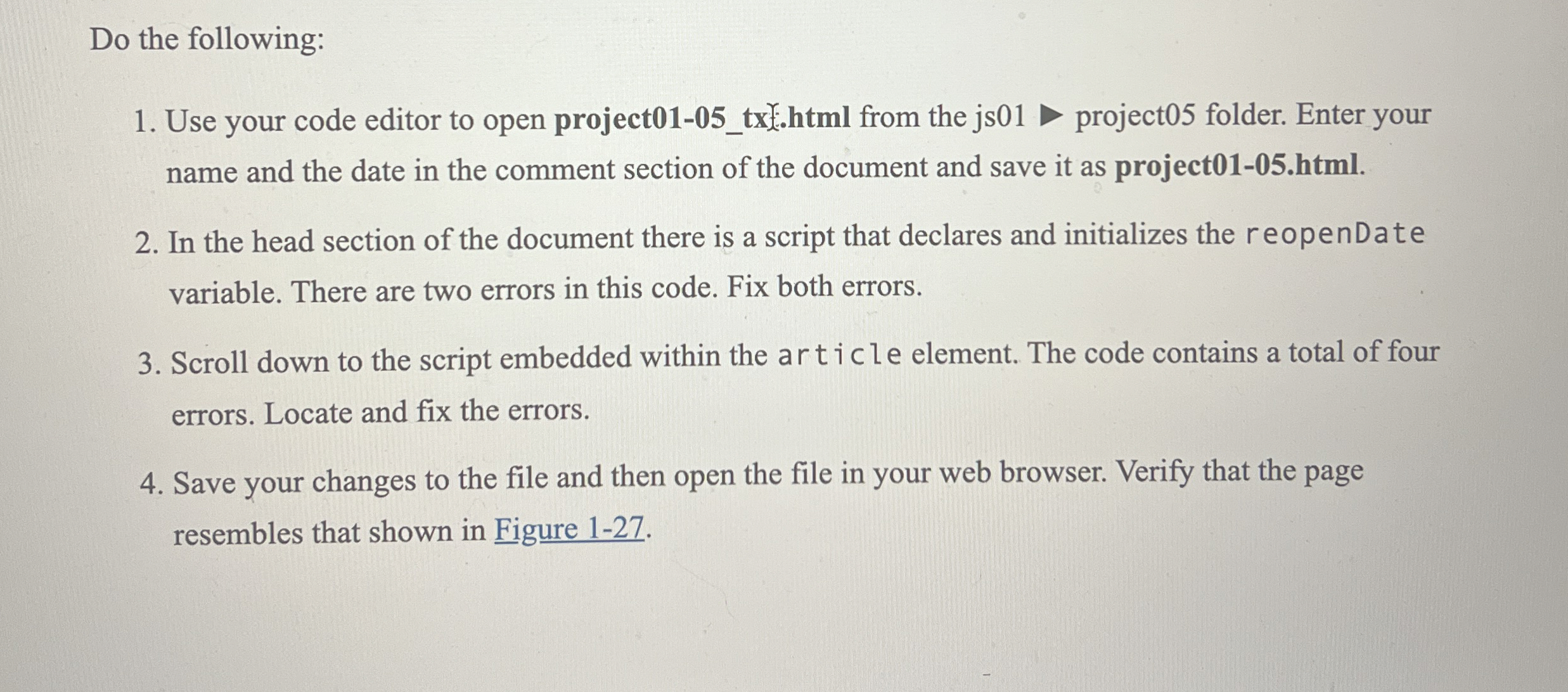  Do the following: Use your code editor to open project01-05_txd.html from