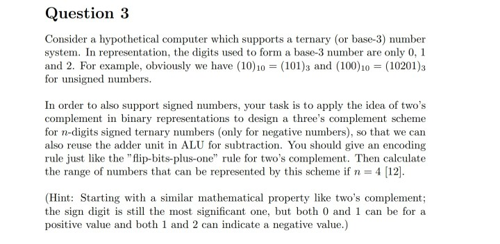  Question 3 Consider a hypothetical computer which supports a ternary (or