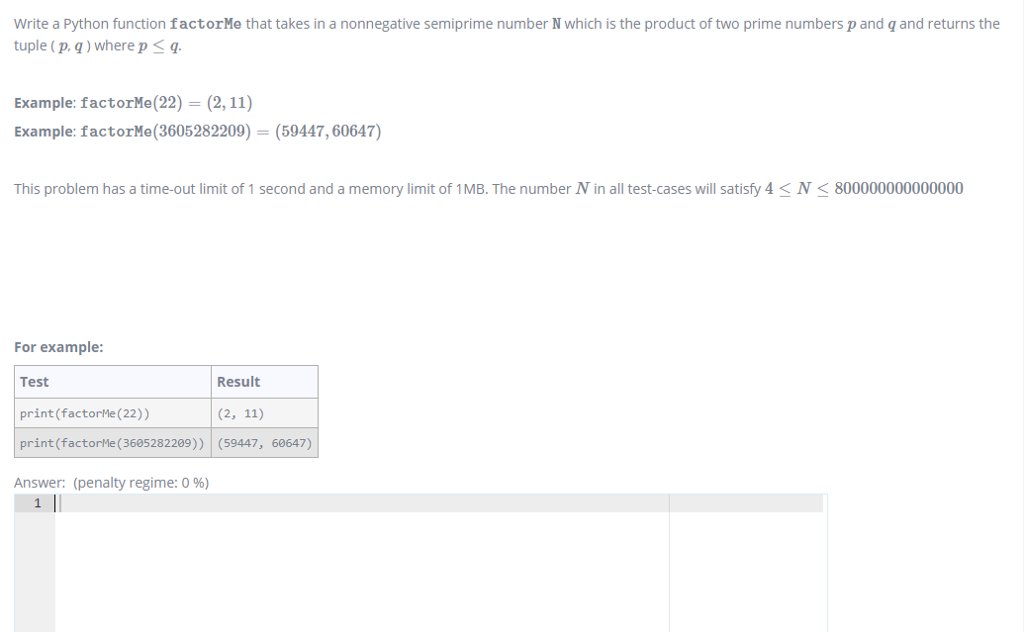  Write a Python function factorMe that takes in a nonnegative semiprime