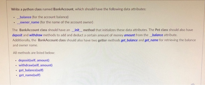  Write a python class named BankAccount, which should have the following