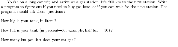 python You're on a long car trip and arrive at a gas