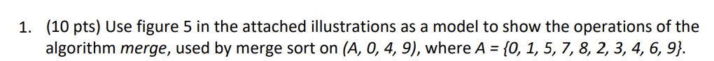  Do not give solutions in java 1. (10 pts) Use figure