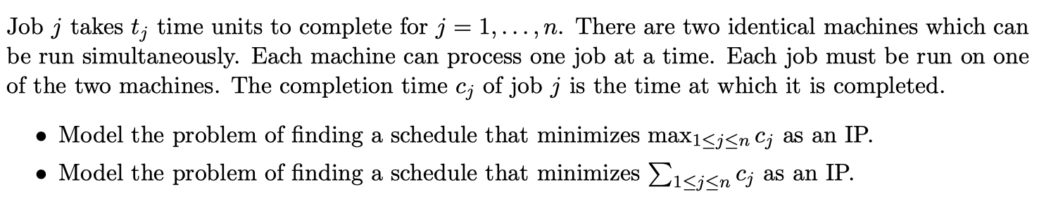 Integer programming problem Job j takes t; time units to complete for