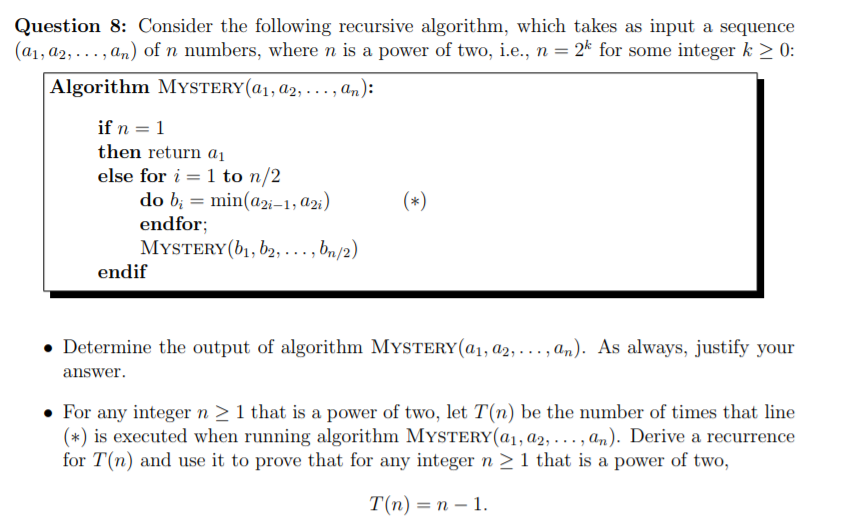  Question 8: Consider the following recursive algorithm, which takes as input