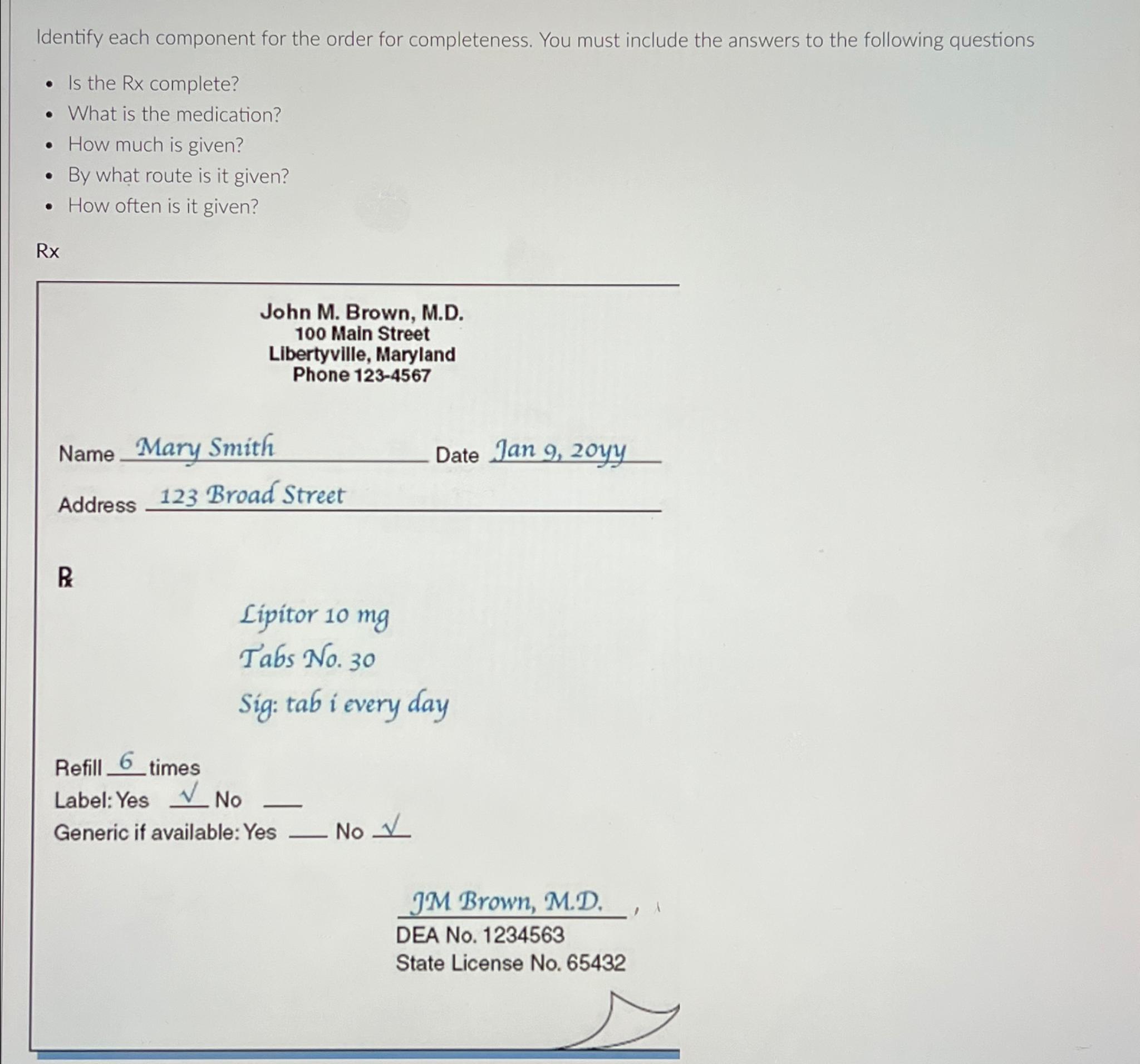  Identify each component for the order for completeness. You must include