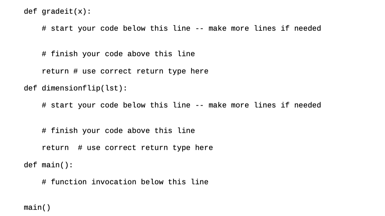 above. Do not use append, int, or input functions. Note: Return values