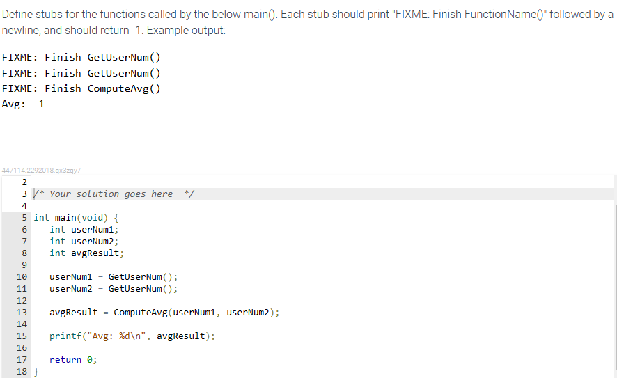 Define stubs for the functions called by the below main). Each