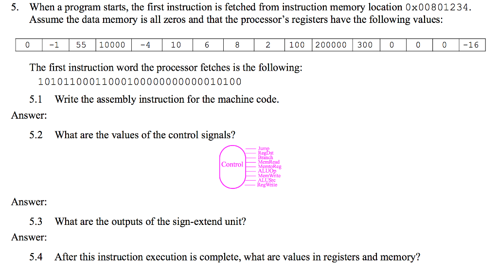  5. When a program starts, the first instruction is fetched from