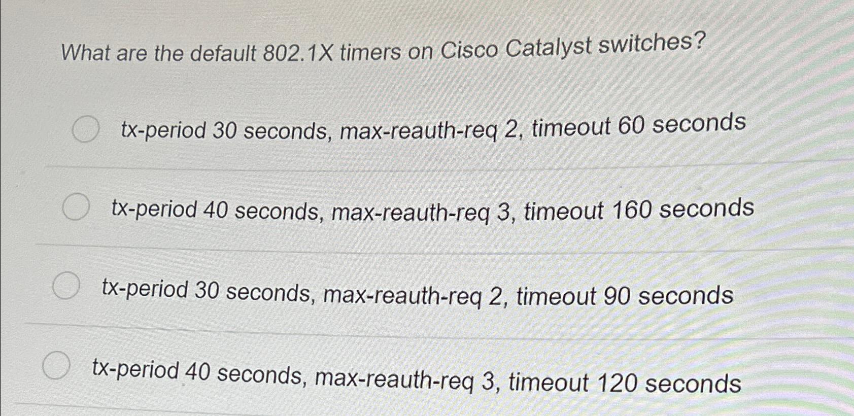  What are the default 802.1 timers on Cisco Catalyst switches? tx-period