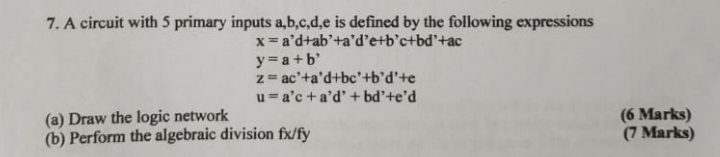  A circuit with 5 primary inputs a,b,c,d,e is defined by the