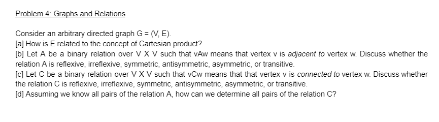  Problem 4: Graphs and Relations Consider an arbitrary directed graph G=(V,E).