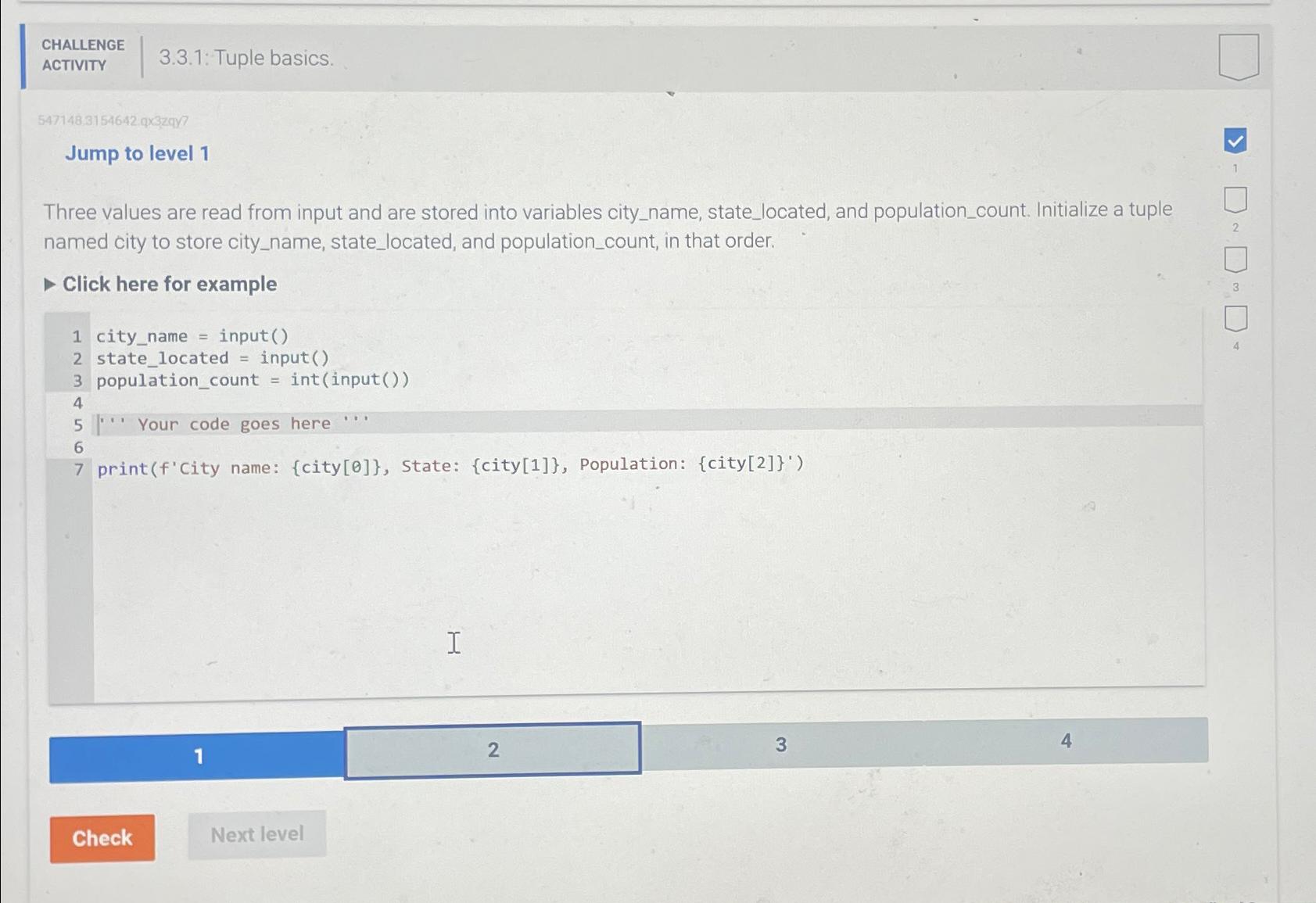  CHALLENGE ACTIVITY 3.3.1: Tuple basics. 547148.3154642.932997 Jump to level 1 Three