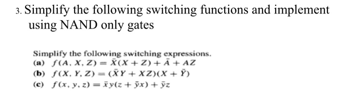  3. Simplify the following switching functions and implement using NAND only