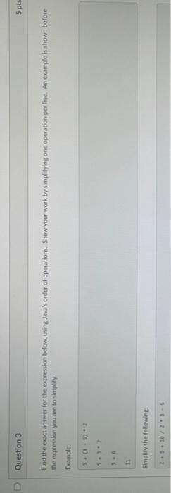  D Question 3 5 pts Find the exact answer for the