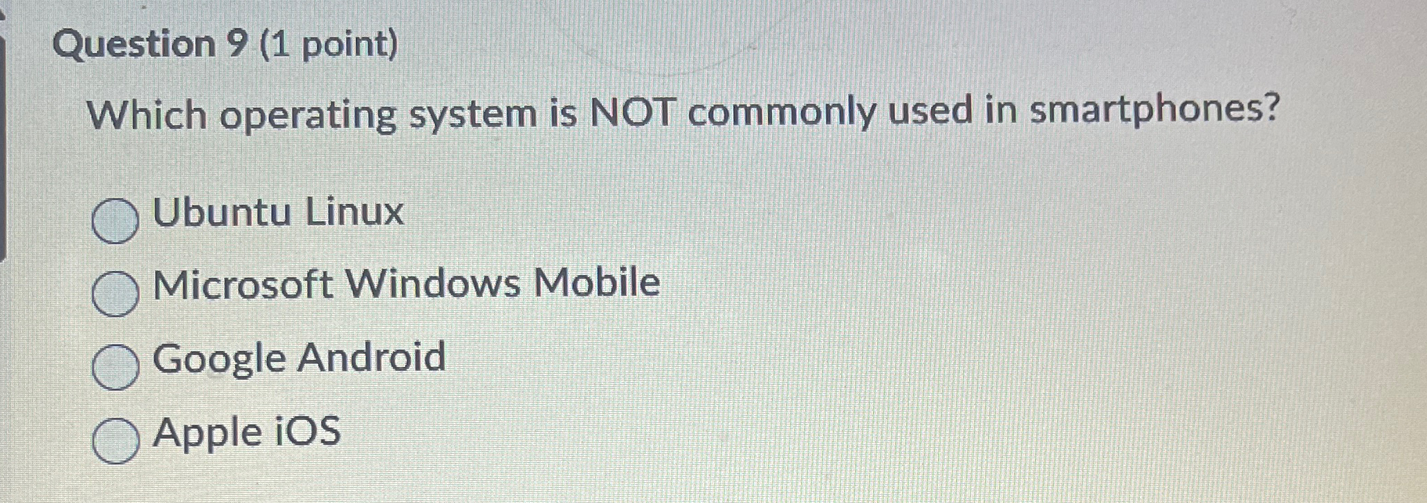  Question 9(1 point) Which operating system is NOT commonly used in