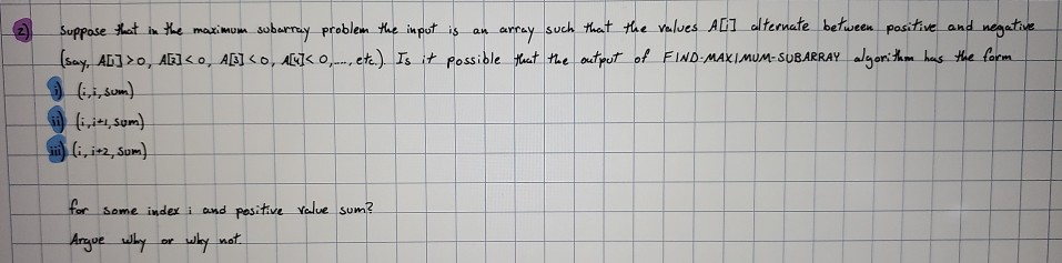 the In the maximum subarray problem, where the input is an array