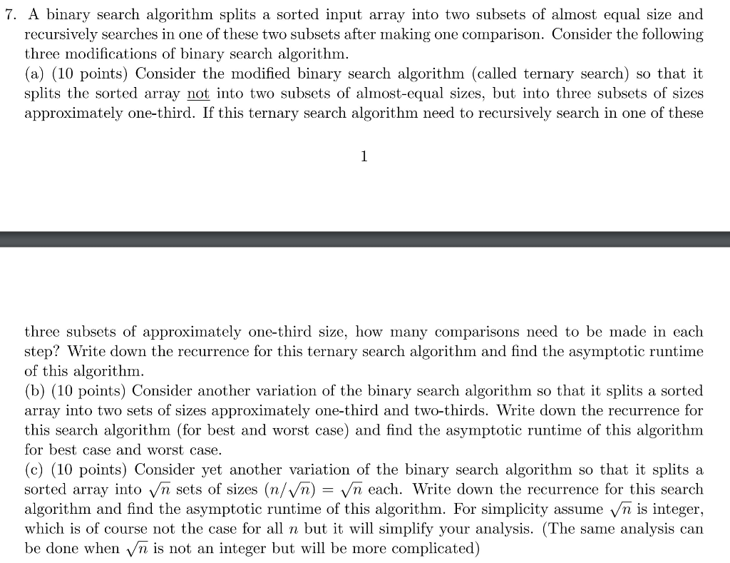  7. A binary search algorithm splits a sorted input array into