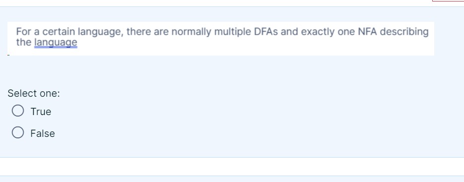  For a certain language, there are normally multiple DFAs and exactly