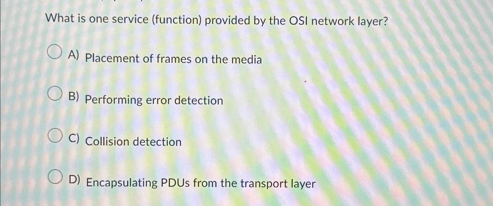  What is one service (function) provided by the OSI network layer?