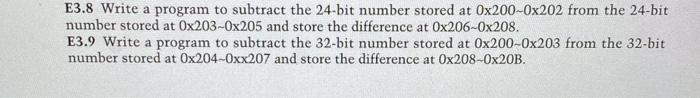 3.8 E3.8 Write a program to subtract the 24-bit number stored at