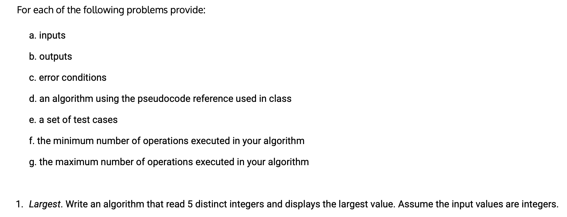 Need the algorithm to be in pseudocode. For each of the