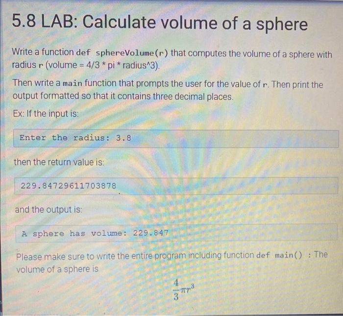  . LAB: Calculate volume of a sphere Write a function def