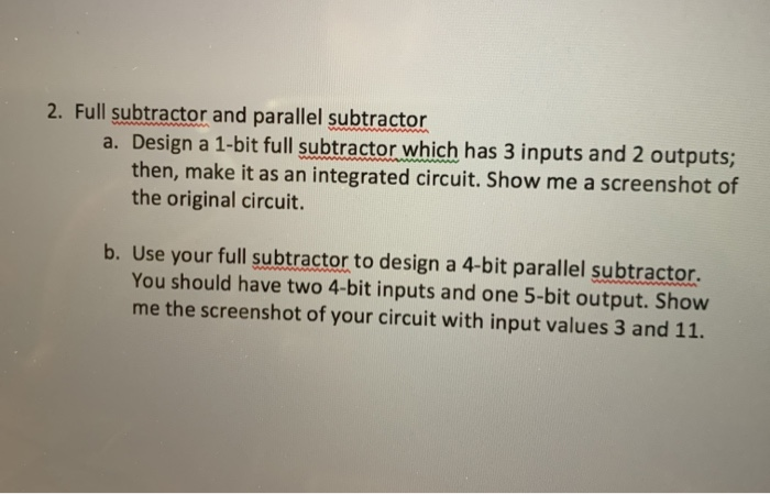  2. Full subtractor and parallel subtractor a. Design a 1-bit full