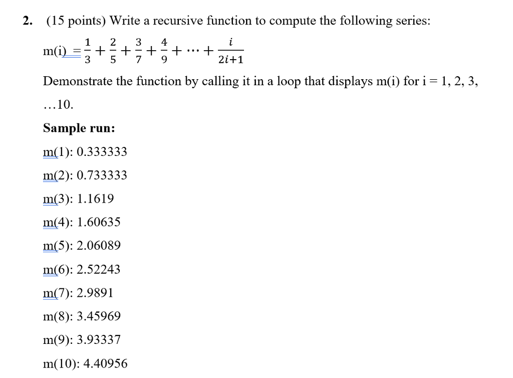 C++ LANGUAGE 2. (15 points) Write a recursive function to compute the