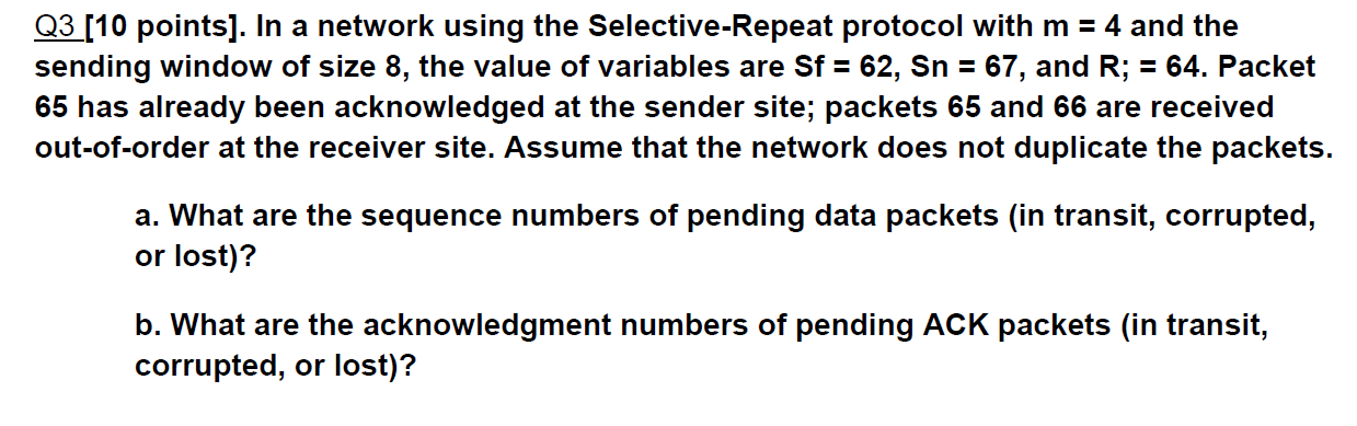  Q3 110 points]. In a network using the Selective-Repeat protocol with