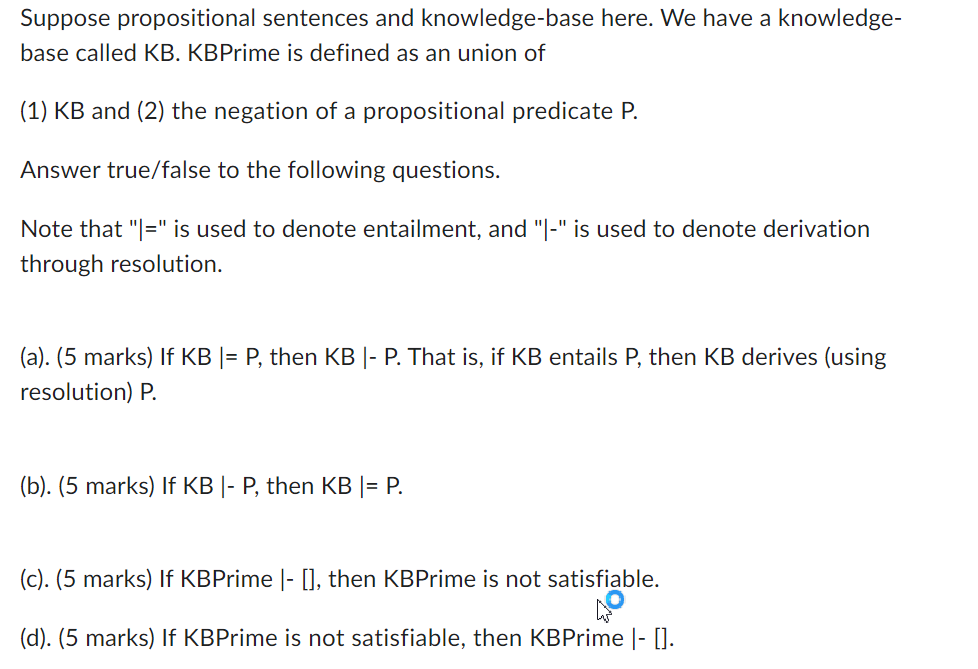 Suppose propositional sentences and knowledge-base here. We have a knowledgebase called