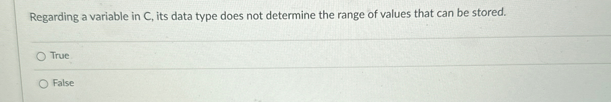  Regarding a variable in C, its data type does not determine