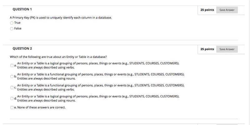  QUESTION 1 25 points Save Answer A Primary key (PK) is