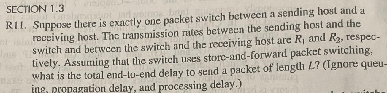  SECTION 1.3 R11. Suppose there is exactly one packet switch between